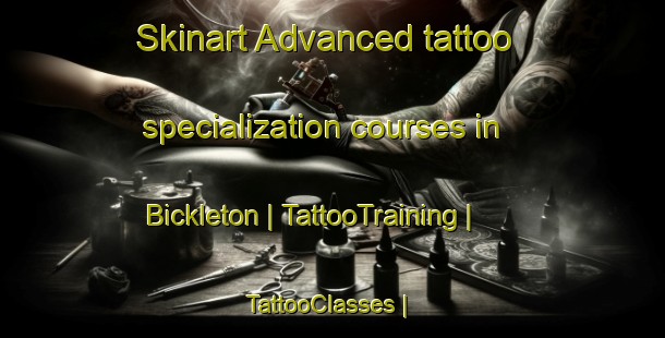 Skinart Advanced tattoo specialization courses in Bickleton | TattooTraining | TattooClasses | SkinartTraining-United States
